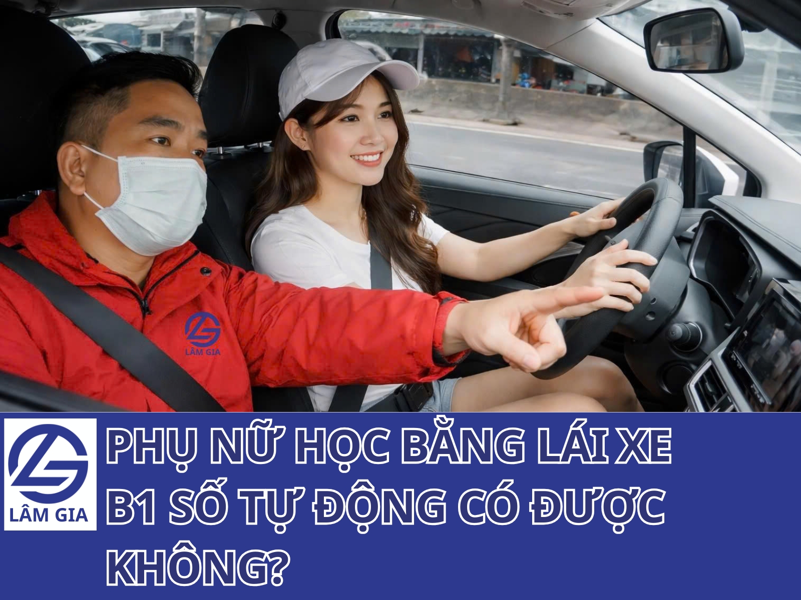 Phụ nữ học bằng lái xe b1 số tự động có được không? Hoàn toàn được