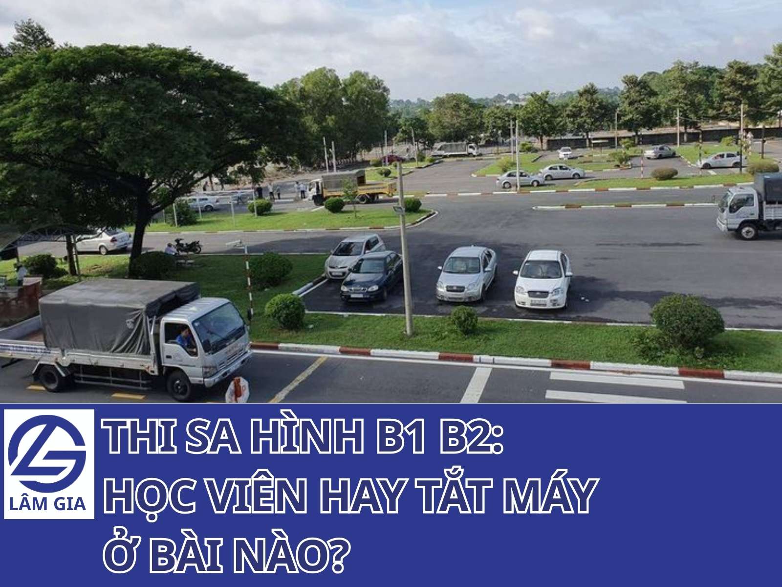 Thi sa hình B1 B2 thì học viên hay tắt máy ở bài nào? Bài viết sau đây sẽ giải đáp thắc mắc cho các bạn.