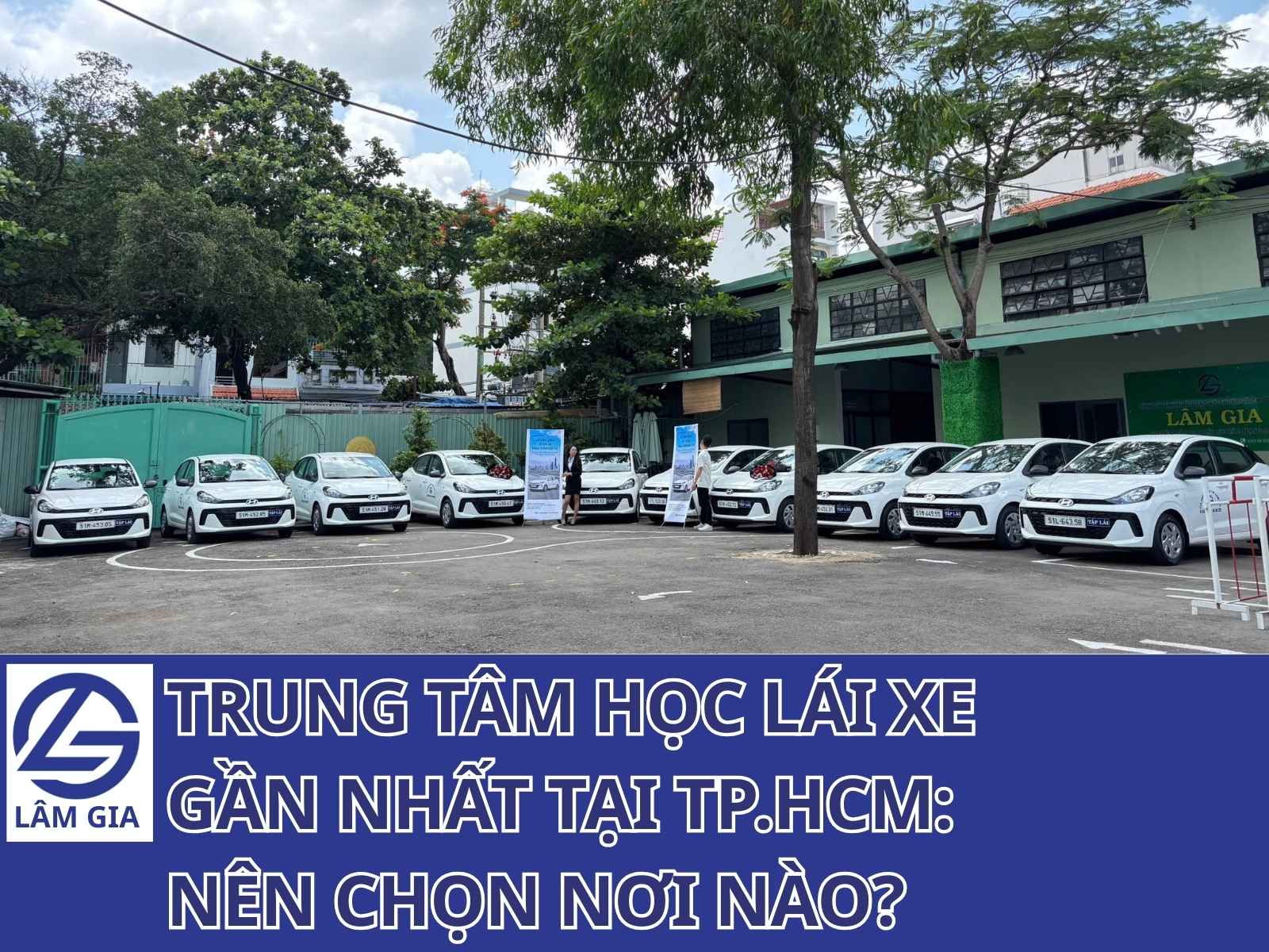 Trung tâm học lái xe gần nhất TPHCM là Trung tâm Lâm Gia